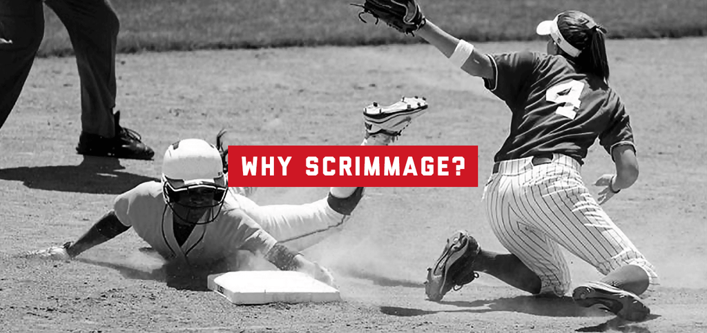 Why scrimmage?